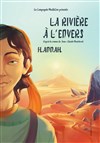 La Rivière à l'Envers - Hannah - Théâtre Le Mélo D'Amélie