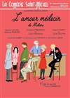 L'amour médecin - La Comédie Saint Michel - petite salle 