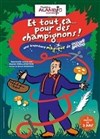 Et tout ça... pour des champignons ! - Le Troyes Fois Plus