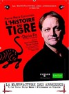 L'histoire du tigre - La Manufacture des Abbesses