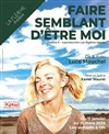 Faire semblant d'être moi - Théâtre La Flèche