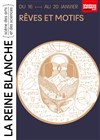 Rêves et motifs - La Reine Blanche