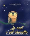 La nuit c'est chouette - La Manufacture des Abbesses