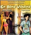 En bons voisins - Bouffon Théâtre