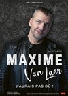 Maxime Van Laer dans J'aurais pas dû ! - La Comédie Montorgueil - Salle 1