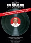 Toutes les chansons ont une histoire - Théâtre le Ranelagh