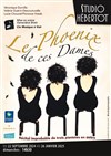 Le Phoenix de ces dames - Studio Hebertot