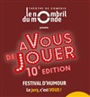 A Vous De Jouer 2019 - Théâtre le Nombril du monde