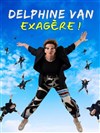 Delphine Van Exagère ! - Le Pont de Singe