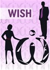 Wish - Comédie Nation