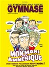 Mon mari est amnésique - Petit gymnase au Théatre du Gymnase Marie-Bell