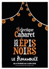 L'éclectique Cabaret des Epis Noirs - Le Funambule Montmartre