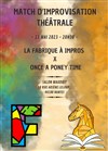 Match d'impro : La Fabrique à Impros Vs. Once a Poney Time - Salons Mauduit