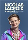 Nicolas Lacroix dans Trop gentil - Théâtre Francis Gag