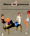 Men in pause : Lorsque les femmes cuisinent les hommes - La Reine Blanche