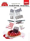 Un pavé dans la cour - Théâtre Michel