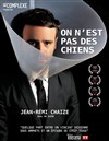 Jean-Rémi Chaize dans On n'est pas des chiens - Café de la Gare