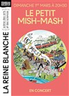 Le petit Mish-Mash - La Reine Blanche