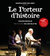 Le porteur d'histoire - Salle polyvalente Henry Echevin