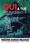 Qui a tué Sicrassus ? - Théâtre Darius Milhaud