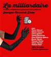 La milliardaire - Théâtre Pixel