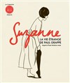 Suzanne, la vie étrange de Paul Grappe - Théâtre de l'Hopital Bretonneau