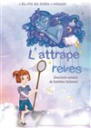 L'Attrape Rêves - Théâtre des Voraces