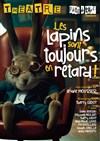 Les lapins sont toujours en retard ! - Le Vox