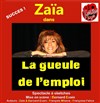 Zaïa dans La Gueule de l'emploi - La Petite Loge Théâtre