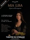 Mia Lisa ou La joie revient toujours - Petit gymnase au Théatre du Gymnase Marie-Bell