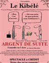 Argent de suite - Le Kibélé