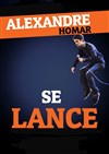 Alexandre Homar dans Alex se lance ! - Le Contrescarpe