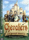 Chevaliers le grand tournoi - Théâtre Armande Béjart