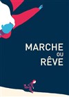 Marche ou Rêve - Cirque Electrique - La Dalle des cirques