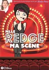 Mlle Redge dans Ma Scène - Théâtre Le Vieux Sage