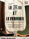 Le roi et le fermier - Théâtre de l'Hopital Bretonneau