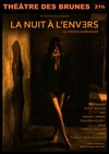 La nuit à l'envers - Théâtre des Brunes