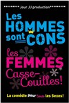 Les Hommes sont Cons, les Femmes Casse-couilles ! - Comédie Oberkampf