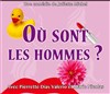 Où sont les hommes ? - La Boite à rire Vendée