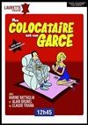 Mon colocataire est une garce - Laurette Théâtre Festival Avignon OFF