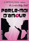 Parle moi d'amour - Café Théâtre le Flibustier