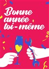 Bonne année toi même ! - Théâtre des Chartrons