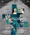 Provisoire(s) - La Manufacture des Abbesses