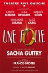 Une folie - Théâtre Rive Gauche