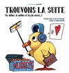 Trouvons la suite (Le début, le milieu et la fin aussi...) - L'Auguste Théâtre