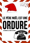 Le Père Noël est une ordure - Le Petit Théâtre de Nivelle