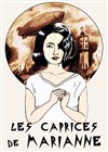 Les caprices de Marianne - Comédie Nation