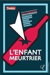 L'Enfant Meurtrier - Théâtre de Ménilmontant - Salle Guy Rétoré