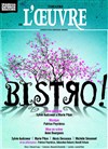 Bistro ! - Théâtre de l'Oeuvre