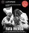 Fata Merda - Théâtre El Duende